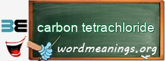 WordMeaning blackboard for carbon tetrachloride